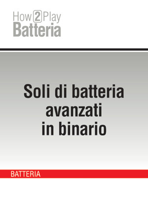 Soli di batteria avanzati in binario