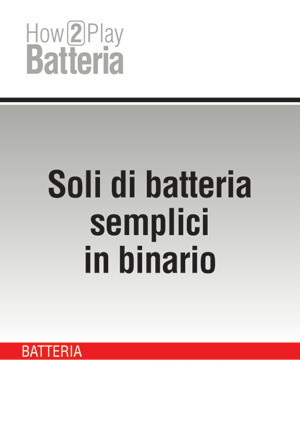 Soli di batteria semplici in binario