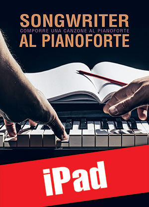 Songwriter al pianoforte - Comporre una canzone al pianoforte (iPad)
