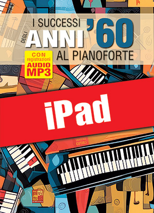 I successi degli anni ’60 al pianoforte (iPad)