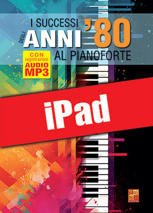 I successi degli anni ’80 al pianoforte (iPad)