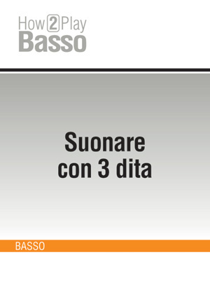 Suonare con 3 dita Suonare con 3 dita