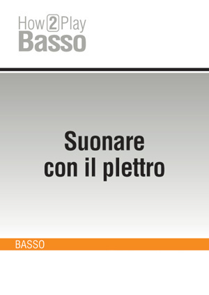 Suonare con il plettro Suonare con il plettro