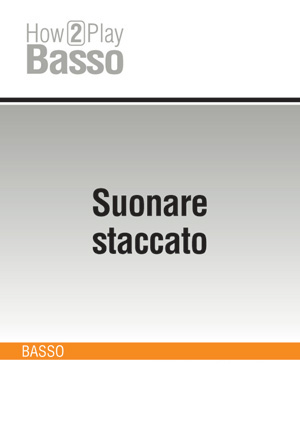 Suonare staccato Suonare staccato