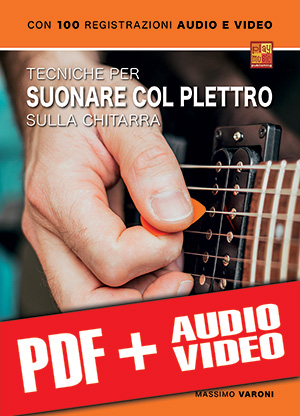 Tecniche per suonare col plettro sulla chitarra (pdf + mp3 + video)