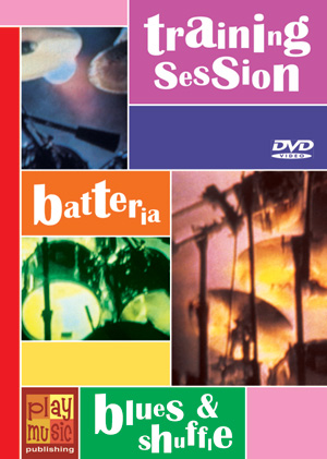 DVD Training Session - Batteria blues & shuffle DVD Training Session - Batteria blues & shuffle
