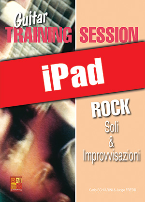 Guitar Training Session - Soli & improvvisazioni rock (iPad) Guitar Training Session - Soli & improvvisazioni rock (iPad)