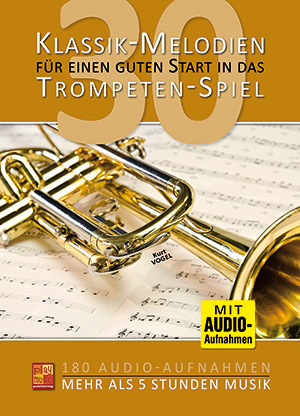 30 Klassik-Melodien für einen guten Start in das Trompeten-Spiel