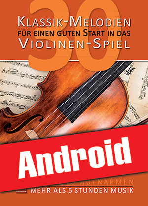 30 Klassik-Melodien für einen guten Start in das Violinen-Spiel (Android)