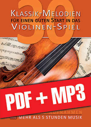 30 Klassik-Melodien für einen guten Start in das Violinen-Spiel (pdf + mp3)
