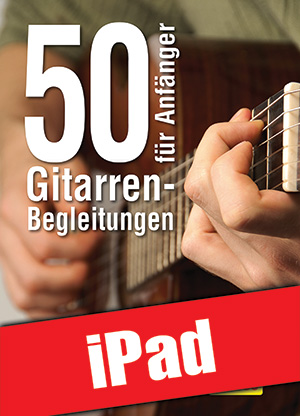 50 Gitarren-Begleitungen für Anfänger (iPad) 50 Gitarren-Begleitungen für Anfänger (iPad)