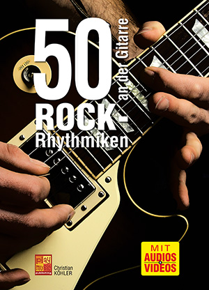 50 Rock-Rhythmiken an der Gitarre 50 Rock-Rhythmiken an der Gitarre