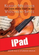 30 Klassik-Melodien für einen guten Start in das Violinen-Spiel (iPad)