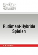 Rudiment-Hybride Spielen