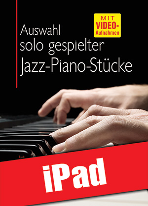 Auswahl solo gespielter Jazz-Piano-Stücke (iPad)