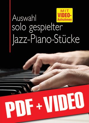 Auswahl solo gespielter Jazz-Piano-Stücke (pdf + videos)