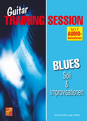 Guitar Training Session - Blues - Soli & Improvisationen Guitar Training Session - Blues - Soli & Improvisationen