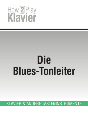 Die Blues-Tonleiter