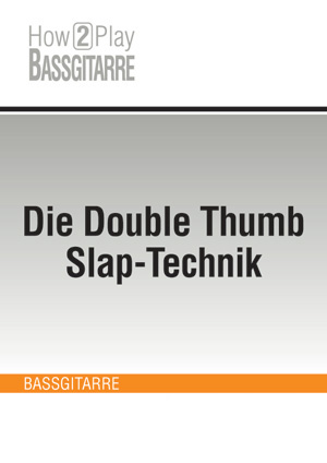 Die Double Thumb Slap-Technik