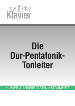 Die Dur-Pentatonik-Tonleiter