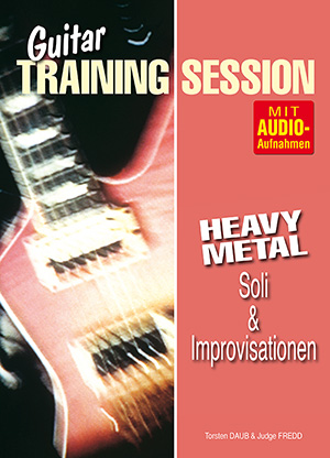 Guitar Training Session - Heavy Metal - Soli & Improvisationen Guitar Training Session - Heavy Metal - Soli & Improvisationen