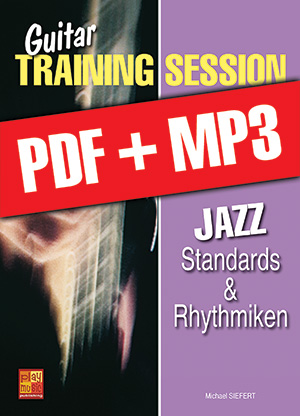 Guitar Training Session - Jazz ﻿- Standards & Rhythmiken (pdf + mp3)