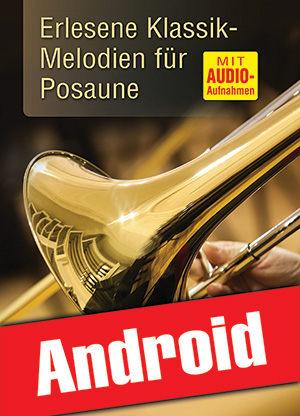 Erlesene Klassik-Melodien für Posaune (Android) Erlesene Klassik-Melodien für Posaune (Android)