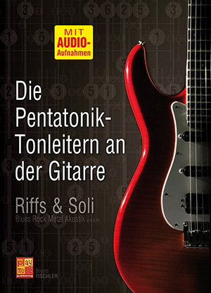 Die Pentatonik-Tonleitern an der Gitarre Die Pentatonik-Tonleitern an der Gitarre