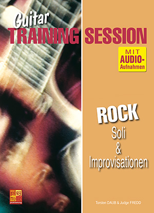 Guitar Training Session - Rock - Soli & Improvisationen Guitar Training Session - Rock - Soli & Improvisationen