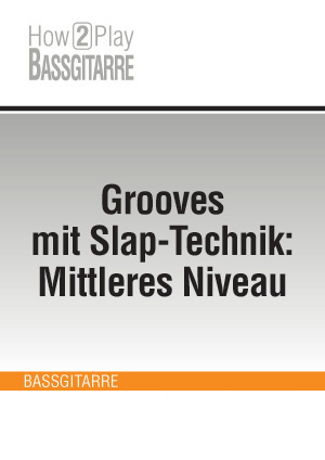 Grooves mit Slap-Technik: Mittleres Niveau