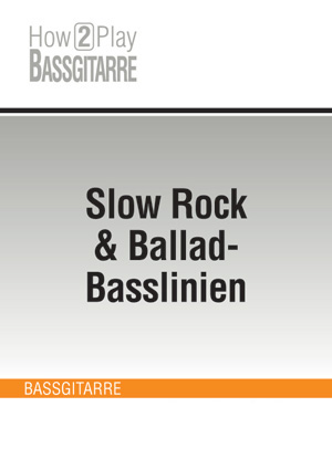 Slow Rock & Ballad-Basslinien