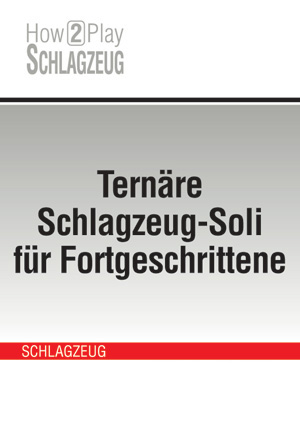 Ternäre Schlagzeug-Soli für Fortgeschrittene
