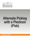 Alternate Picking with a Plectrum (Pick)
