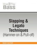 Slapping & Legato Techniques (Hammer-on & Pull-off)