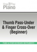 Thumb Pass-Under & Finger Cross-Over (Beginner)