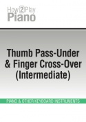 Thumb Pass-Under & Finger Cross-Over (Intermediate)
