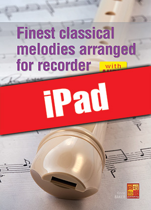 Finest classical melodies arranged for recorder (iPad)