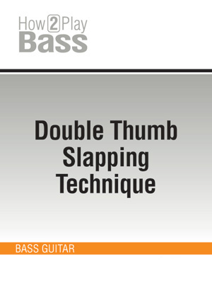 Double Thumb Slapping Technique