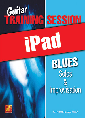 Guitar Training Session - Blues Solos & Improvisation (iPad) Guitar Training Session - Blues Solos & Improvisation (iPad)