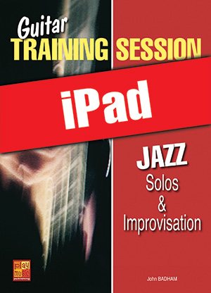 Guitar Training Session - Jazz Solos & Improvisation (iPad) Guitar Training Session - Jazz Solos & Improvisation (iPad)
