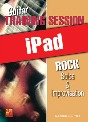 Guitar Training Session - Rock Solos & Improvisation (iPad) Guitar Training Session - Rock Solos & Improvisation (iPad)