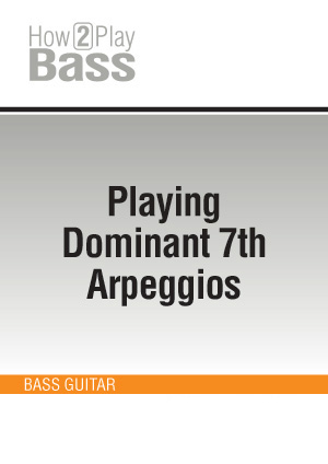 Playing Dominant 7th Arpeggios