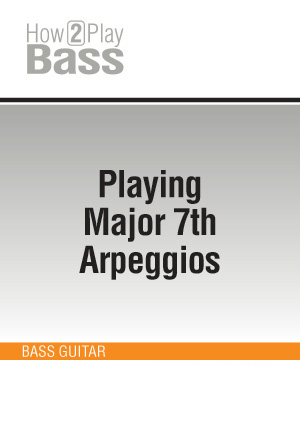 Playing Major 7th Arpeggios