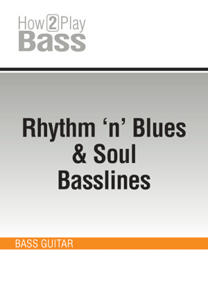 Rhythm ’n’ Blues & Soul Basslines